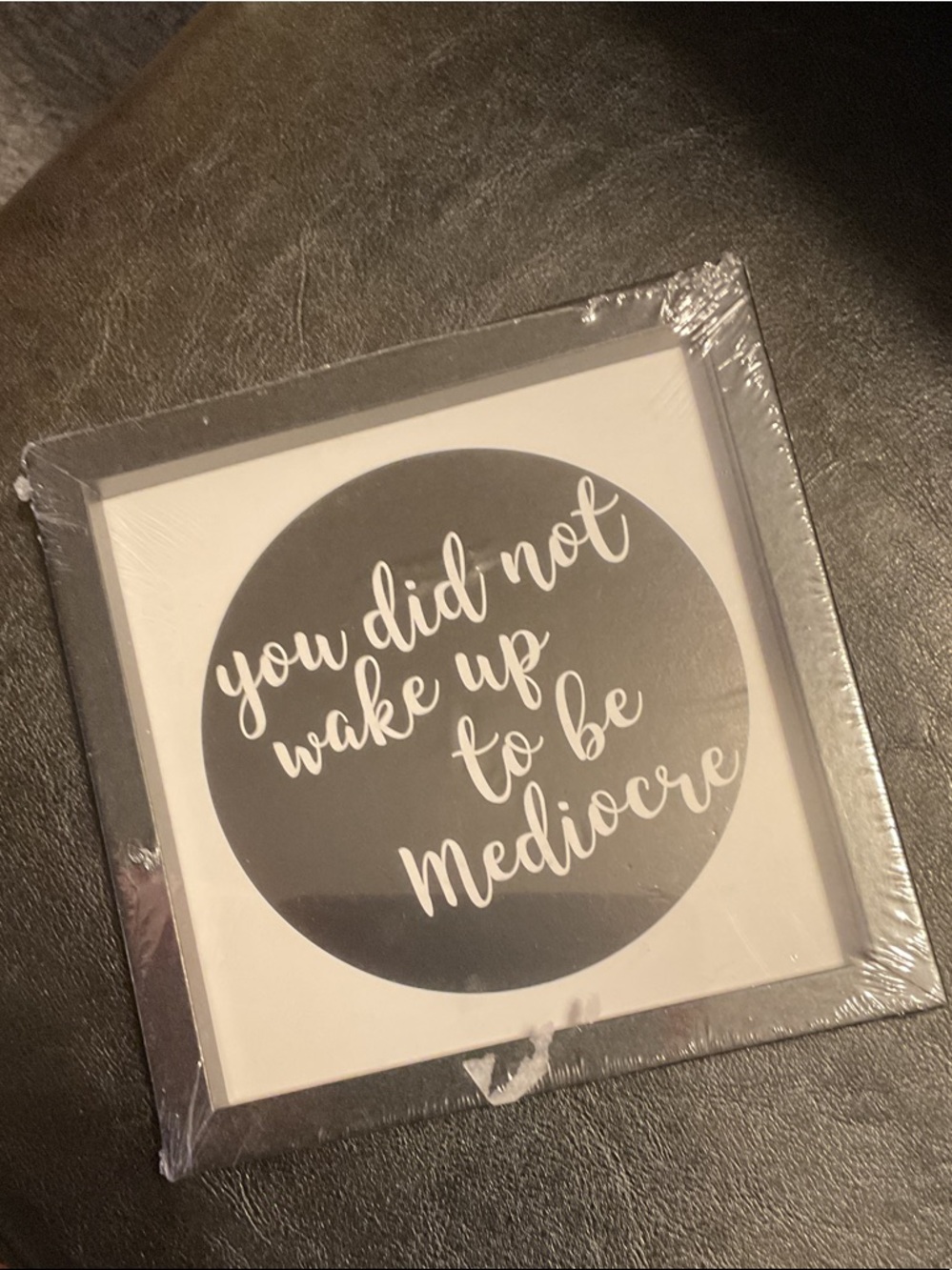 Motivational Wall Art - Black & White "You Did Not Wake Up To Be Mediocre"